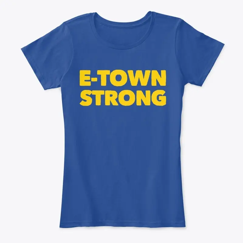 E-TOWN STRONG Gold on Royal Blue